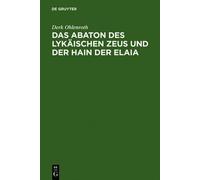 Derk Ohlenroth Das Abaton Des Lykäischen Zeus Und Der Hain De (Copertina rigida)