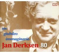 Derksen, Jan - Jan Derksen 80-Un Giubileo Immaginario