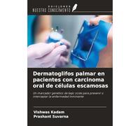 Dermatoglifos palmar en pacientes con carcinoma oral de células escamosas: Un marcador genético de bajo coste para prevenir o interceptar la enfermedad inminente
