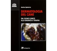Dermatologia del cane. Dal segno clinico alla diagnosi e terapia - Spatern...