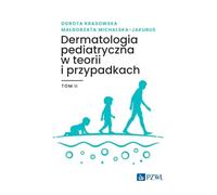 Dermatologia pediatryczna w teorii i przypadkach Tom 2