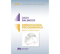 Dermatologia Psicosomatica. Quando è La Pelle A Parlare - - 2024