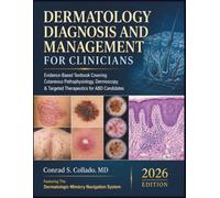 Dermatology Diagnosis and Management for Clinicians: Evidence-Based Textbook Covering Cutaneous Pathophysiology, Dermoscopy, & Targeted Therapeutics for ABD Candidates