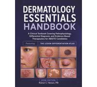 Dermatology Essentials Handbook: A Clinical Textbook Covering Pathophysiology, Differential Diagnosis, and Evidence-Based Therapeutics for ABSITE Candidates
