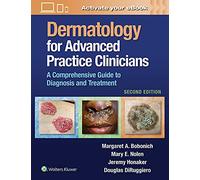 Dermatology for Advanced Practice Clinicians: A Practical Approach to Diagnosis and Treatment