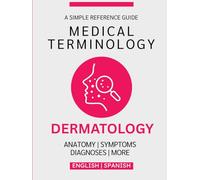 Dermatology Medical Terminology Guide (English & Spanish)