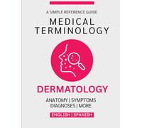 Dermatology Medical Terminology Guide (English & Spanish)