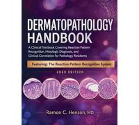Dermatopathology Handbook 2026: A Clinical Textbook Covering Reaction Pattern Recognition, Histologic Diagnosis, and Clinical Correlation for Pathology Residents