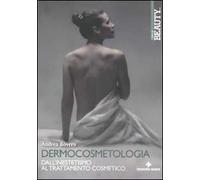 Dermocosmetologia. Dall'inestetismo al trattamento cosmetico