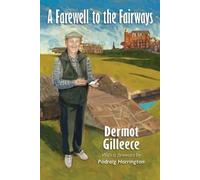 Dermot Gilleece A Farewell to the Fairways (Tascabile)