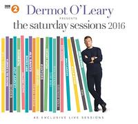 Dermot O'leary Presents The Saturday Sessions 2016