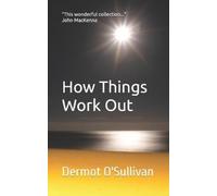 Dermot O'Sullivan How Things Work Out (Tascabile)