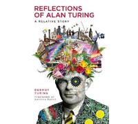 Dermot Turing Reflections of Alan Turing (Tascabile)