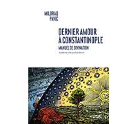 Dernier Amour à Constantinople: Manuel de divination
