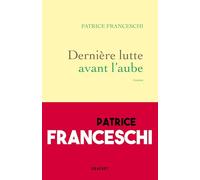 Dernière lutte avant l'aube: Roman