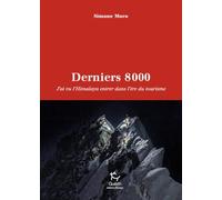Derniers 8000: J'ai vu l'Himalaya entrer dans l'ère du tourisme