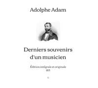 Derniers souvenirs d’un musicien: Édition intégrale et originale (1871)