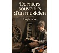 Derniers souvenirs d'un musicien: Les mémoires d'un compositeur français du XIXe siècle offrant une perspective intime sur la vie musicale de son époque