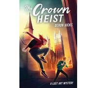 Deron R. Hicks The Crown Heist (Copertina rigida) Lost Art Mysteries
