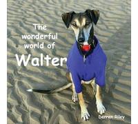 Derren Riley The wonderful world of Walter (Tascabile)
