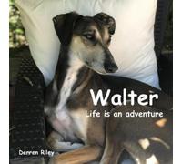 Derren Riley Walter, Life is an adventure (Tascabile)