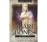 Derric Moore The Bare Bones Guide to Kemetic Spirituality from an Af (Tascabile)