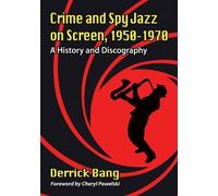 Derrick Bang Crime and Spy Jazz on Screen, 1950-1970 (Tascabile)
