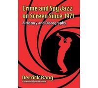Derrick Bang Crime and Spy Jazz on Screen Since 1971 (Tascabile)