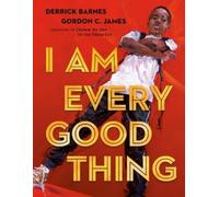 Derrick Barnes I Am Every Good Thing (Copertina rigida)