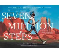 Derrick Barnes Seven Million Steps: The True Story of Dick Gr (Copertina rigida)