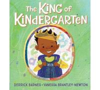 Derrick Barnes The King of Kindergarten (Copertina rigida)