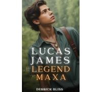 Derrick Bliss Lucas James and the Legend of Maxa (Copertina rigida)