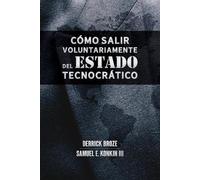 Derrick Broze Samuel E Cómo salir voluntariamente del Estado tecnoc (Tascabile)