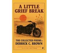Derrick C. Brown A Little Grief Break BOOK NUOVO