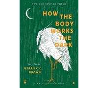 Derrick C Brown How the Body Works the Dark (Tascabile)