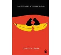 Derrick C Brown Love Ends in a Tandem Kayak (Tascabile)