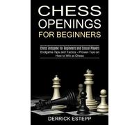 Derrick Estepp Chess Openings for Beginners (Tascabile)
