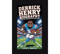 DERRICK HENRY BIOGRAPHY: A Story of Determination and Football Fame