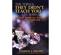 Derrick J Hughe The Things They Didn't Teach You In Seminary, Pricel (Tascabile)