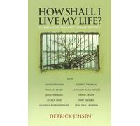Derrick Jensen How Shall I Live my Life (Tascabile)