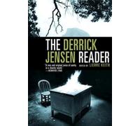 Derrick Jensen Lierre Keith The Derrick Jensen Reader (Tascabile)