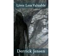 Derrick Jensen Lives Less Valuable (Tascabile)