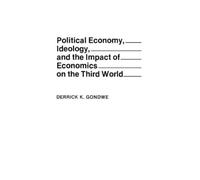 Derrick K. Gond Political Economy, Ideology, and the Impact o (Copertina rigida)