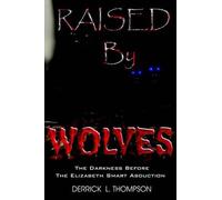 Derrick L. Thompson Raised by Wolves (Tascabile)
