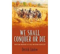 Derrick Lindow We Shall Conquer or Die (Copertina rigida)