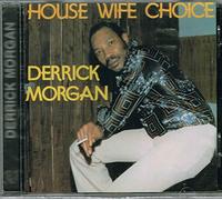 Derrick Morgan - HOUSE WIFE CHOICE