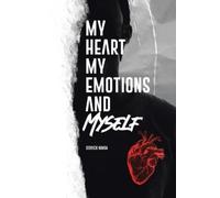 Derrick Nanda My Heart, My Emotions, and Myself (Tascabile)