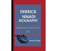 DERRICK NNADI BIOGRAPHY: A Defensive Force in the NFL