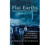 Derrick Peterson Flat Earths and Fake Footnotes (Tascabile)