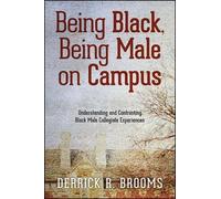 Derrick R. Brooms Being Black, Being Male on Campus (Tascabile)